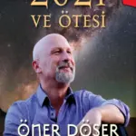 2021 ve Ötesi-Astrolojik Öngörülerim