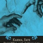 Karma, Fate, Free Will and Astrology